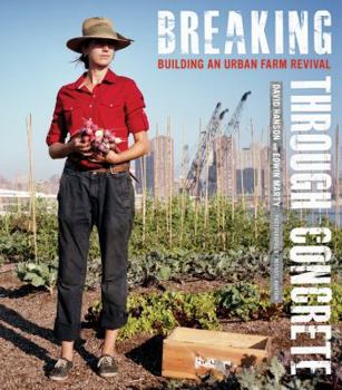 Hardcover Breaking Through Concrete: Building an Urban Farm Revival Book