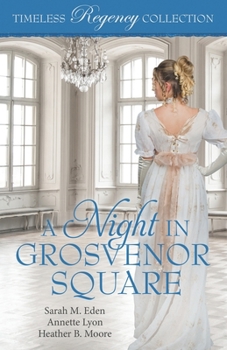 A Night in Grosvenor Square - Book  of the Timeless Regency Collection
