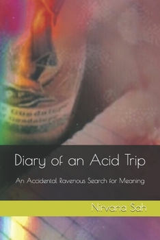 Paperback Diary of an Acid Trip: An Accidental Ravenous Search for Meaning Book