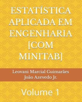 Paperback Estatística Aplicada Em Engenharia [Com Minitab]: Volume 1 [Portuguese] Book