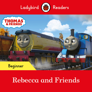 Paperback Ladybird Readers Beginner Level - Thomas the Tank Engine - Rebecca and Friends (ELT Graded Reader) Book