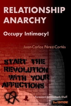 Paperback Relationship Anarchy: Occupy Intimacy! Book