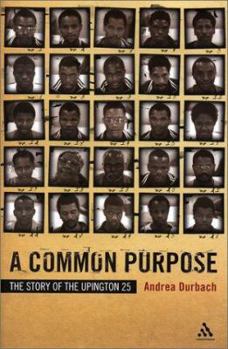 Hardcover Common Purpose: The Story of the Upington 25 Book