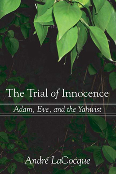 Paperback The Trial of Innocence: Adam, Eve, and the Yahwist Book