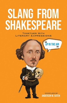 Paperback Slang from Shakespeare: Together with Literary Expressions Book