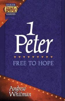 Paperback 1 Peter: Free to Hope (Baker Bible Guides) Book