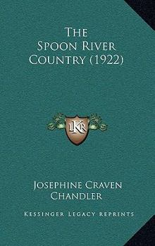 Paperback The Spoon River Country (1922) Book