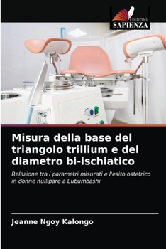 Paperback Misura della base del triangolo trillium e del diametro bi-ischiatico [Italian] Book
