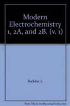 Modern Electrochemistry 1, 2a, and 2b.