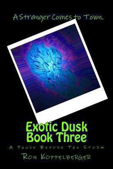 Paperback Exotic Dusk Book Three: A Pause Before The Storm Book
