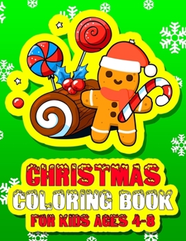 Paperback Christmas Coloring Book for Kids Ages 4-8: Let Your Kid Decorate A Fantastic Holiday Just By Crayons Gift from Mom Dad for Kids Book