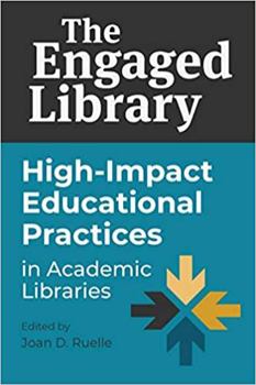 Paperback Engaged Library: High-Impact Educational Practices in Academic Libraries Book