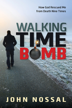 Paperback Walking Time Bomb: How God Rescued Me from Death Nine Times Book