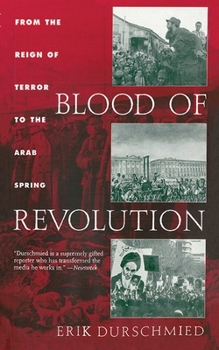 Paperback Blood of Revolution: From the Reign of Terror to the Arab Spring Book