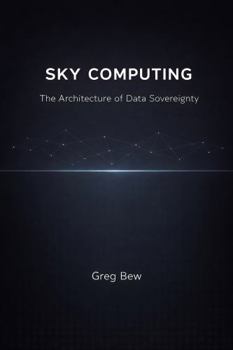 Sky Computing: The Architecture of Data Sovereignty