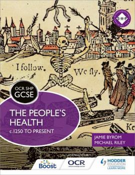 Paperback OCR GCSE History Shp: The People's Health C.1250 to Presentthe People's Health C.1250 to Present Book