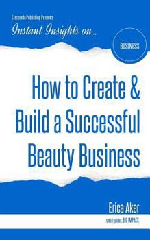 Paperback How to Create & Build a Successful Beauty Business Book