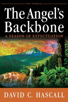 Paperback The Angel's Backbone: A Season of Effectuation Book