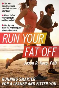 Paperback Run Your Fat Off, 1: Running Smarter for a Leaner and Fitter You Book