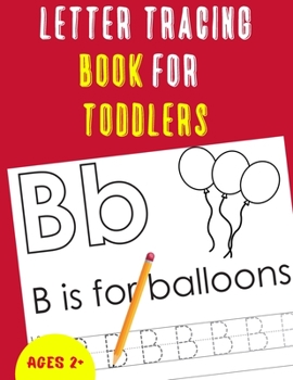 Letter Tracing Book for Toddlers: Alphabet Tracing Book for Toddlers / Notebook / Practice for Kids / Letter Writing Practice - Gift