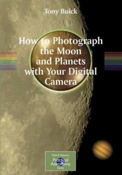 Paperback How to Photograph the Moon and Planets with Your Digital Camera Book
