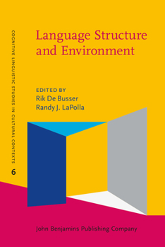 Language Structure and Environment: Social, Cultural, and Natural Factors - Book #6 of the Cognitive Linguistic Studies in Cultural Contexts