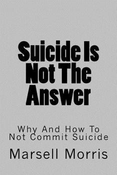 Paperback Suicide Is Not The Answer: Why And How To Not Commit Suicide Book
