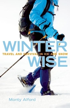 Paperback Winter Wise: Travel and Survival in Ice and Snow Book