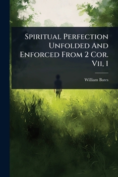 Paperback Spiritual Perfection Unfolded And Enforced From 2 Cor. Vii, 1 Book