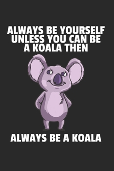 Koala Notizbuch: Koala Notizbuch für Liebhaber / Notizheft / Notizblock A5 (6x9in) Dotted Notebook / Punkteraster / 120 gepunktete Seiten (German Edition)