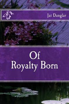Paperback Of Royalty Born Book