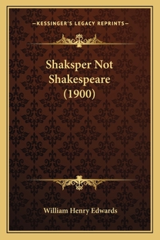 Paperback Shaksper Not Shakespeare (1900) Book