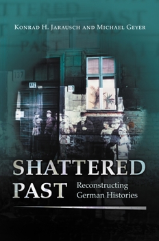Paperback Shattered Past: Reconstructing German Histories Book