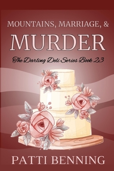 Mountains, Marriage and Murder - Book #23 of the Darling Deli