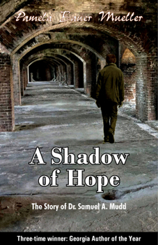 Paperback A Shadow of Hope: The Story of Dr. Samuel A. Mudd Book