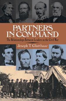 Paperback Partners in Command: The Relationships Between Leaders in the Civil War Book