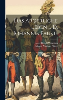 Hardcover Das Ärgerliche Leben ... D. Johannis Fausti Book