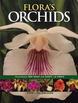 Hardcover Flora's Orchids: Over 1,500 Orchids Book