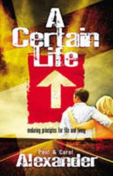 Paperback A Certain Life: Enduring Principles for Life and Living Book