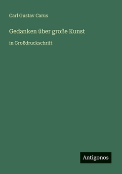 Gedanken über große Kunst: in Großdruckschrift (German Edition)