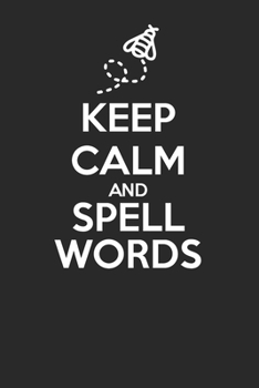 Keep Calm and Spell Words 120 Page Notebook Lined Journal for Spelling Bee Competitors