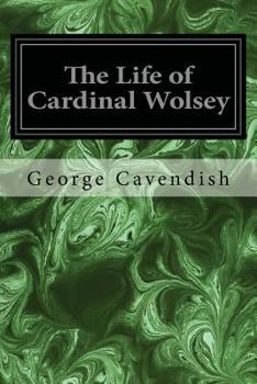 Paperback The Life of Cardinal Wolsey Book