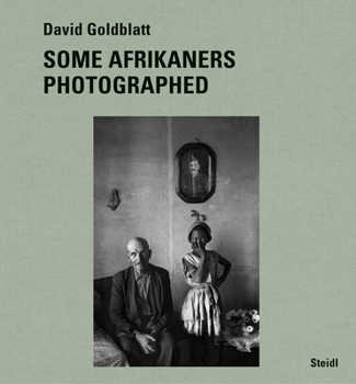 Hardcover David Goldblatt: Some Afrikaners Photographed Book