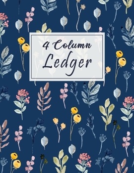 Paperback 4 Column Ledger: Floral Decoration & Blue Bookkeeping and Accounting Ledger Notebook, General Columnar Ruled Ledger Book, Record Accoun Book