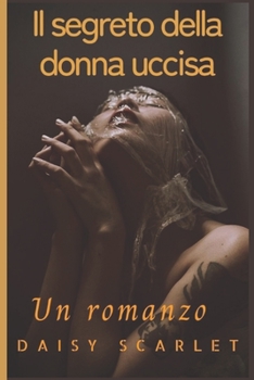 Paperback Il segreto della donna uccisa: Un romanzo [Italian] Book