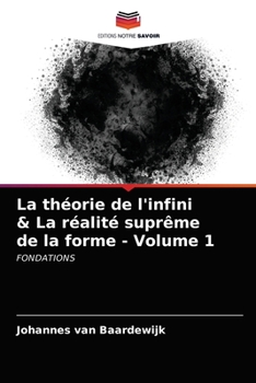 Paperback La théorie de l'infini & La réalité suprême de la forme - Volume 1 [French] Book
