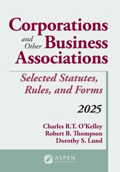 Paperback Corporations and Other Business Associations: Selected Statutes, Rules, and Forms, 2025 (Supplements) Book