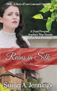 Paperback Ruins in Silk: A dual prequel to Sophies War Novels & The Blue Pendant Book