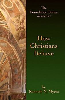 Paperback How Christians Behave: The Foundation Series Volume Two Book