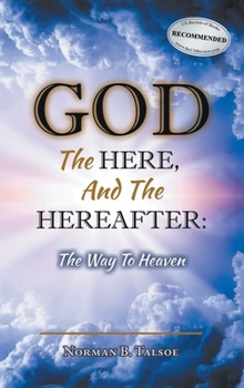 Hardcover God, The Here, and the Hereafter: The Way to Heaven Book